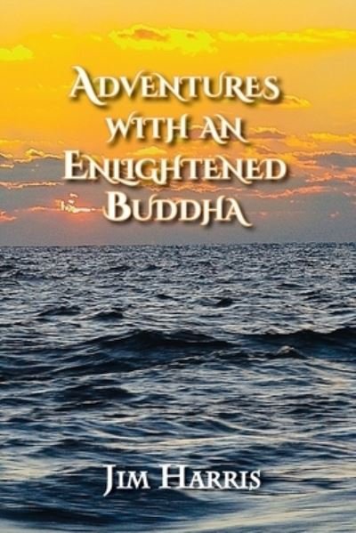 Cover for Jim Harris · Adventures with an Enlightened Buddha (Paperback Book) (2021)