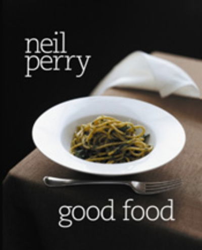 Cover for Neil Perry · Good Food pb (N/A) (2011)