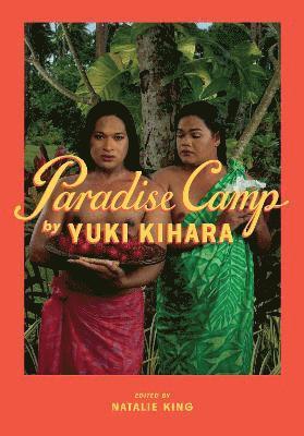 Paradise Camp by Yuki Kihara - Yuki Kihara - Books - Thames and Hudson (Australia) Pty Ltd - 9781760761424 - April 23, 2022