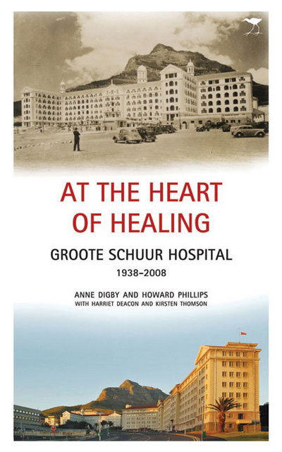 Cover for Anne Digby · At the heart of healing: Groote Schuur Hospital, 1938-2008 (Bok) (2009)