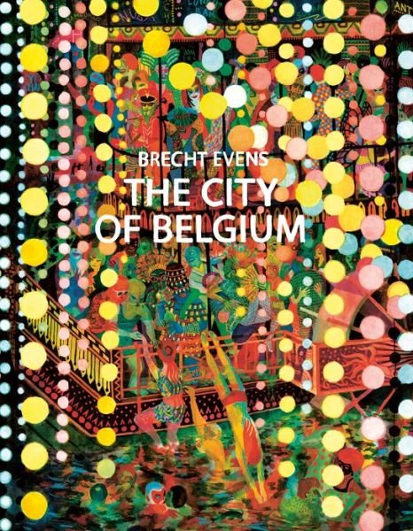 Cover for Brecht Evens · The City of Belgium (Hardcover bog) (2021)