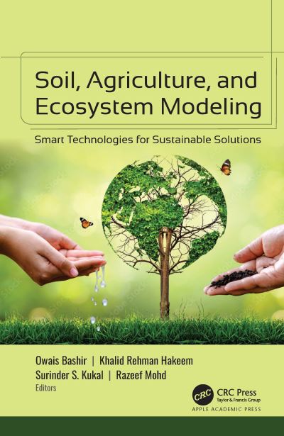 Cover for Soil, Agriculture, and Ecosystem Modeling: Smart Technologies for Sustainable Solutions (Hardcover Book) (2024)