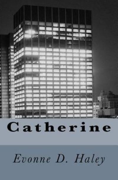 Cover for Evonne D Haley · Catherine (Pocketbok) (2017)