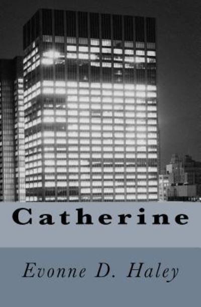 Cover for Evonne D Haley · Catherine (Paperback Book) (2017)