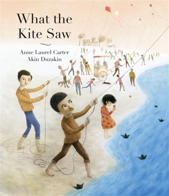Anne Laurel Carter · What the Kite Saw (Paperback Book) (2025)