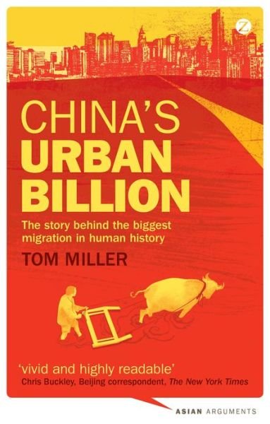 Cover for Tom Miller · China's Urban Billion: The Story behind the Biggest Migration in Human History - Asian Arguments (Inbunden Bok) (2012)