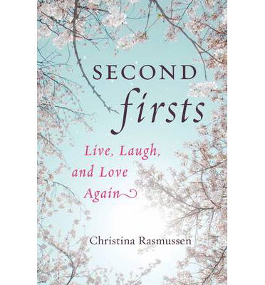 Cover for Christina Rasmussen · Second firsts - how to let go of your grief and start your new life (Paperback Book) (2013)