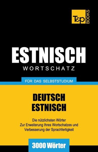 Cover for Andrey Taranov · Estnischer Wortschatz Für Das Selbststudium - 3000 Wörter (Paperback Bog) [German edition] (2013)