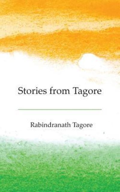 Stories from Tagore - Rabindranath Tagore - Książki - New Generation Publishing - 9781787195424 - 14 września 2017