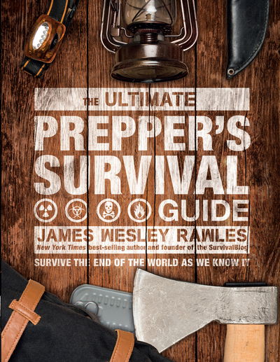 Cover for James Wesley Rawles · The Ultimate Prepper's Survival Guide: Survive the End of the World as We Know It (Inbunden Bok) (2020)