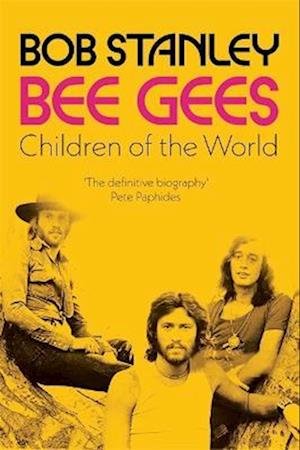 Cover for Bob Stanley · Bee Gees: Children of the World: A Sunday Times Book of the Week (Paperback Bog) (2023)