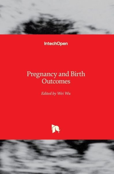 Cover for Wei Wu · Pregnancy and Birth Outcomes (Hardcover bog) (2018)