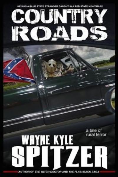 Cover for Wayne Kyle Spitzer · Country Roads (Paperback Book) (2019)