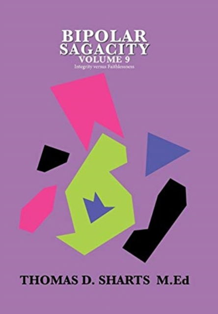 Cover for Thomas D Sharts M Ed · Bipolar Sagacity Volume 9 (Hardcover Book) (2020)