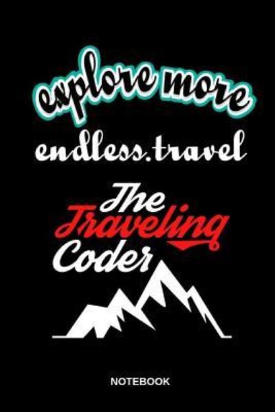 Cover for Roland Andres · Explore More Endless. Travel the Traveling Coder Notebook (Paperback Book) (2019)