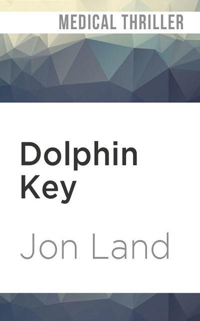 Cover for Jon Land · Dolphin Key (CD) (2020)