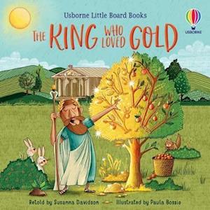 The King who Loved Gold - Little Board Books - Susanna Davidson - Kirjat - Usborne Publishing Ltd - 9781801312424 - torstai 2. maaliskuuta 2023