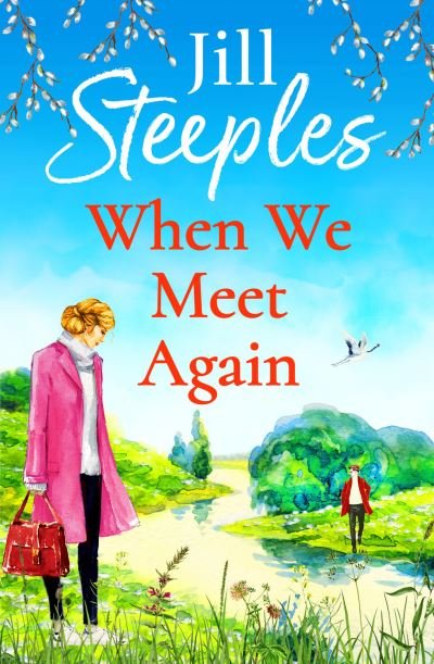 Cover for Jill Steeples · When We Meet Again: An unforgettable, uplifting romantic read from Jill Steeples (Pocketbok) (2022)