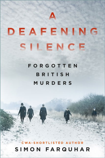 Simon Farquhar · A Deafening Silence: Forgotten British Murders (Paperback Book) (2024)