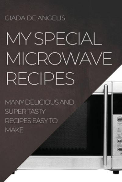 Cover for Giada de Angelis · My Special Microwave Recipes (Pocketbok) (2022)