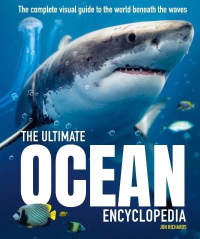Cover for Jon Richards · The Ultimate Ocean Encyclopedia: The complete visual guide to ocean life - Ultimate Encyclopedia (Gebundenes Buch) (2024)
