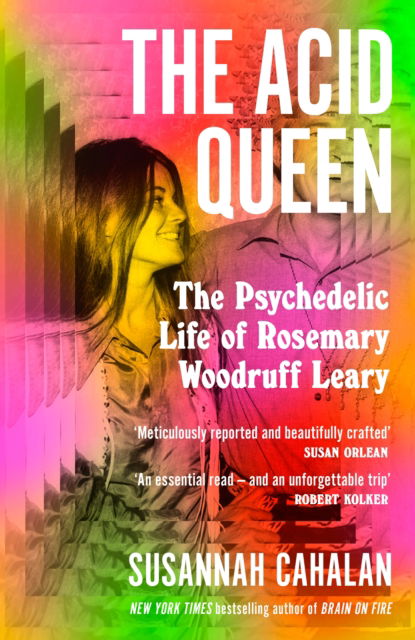 Cover for Susannah Cahalan · The Acid Queen: The Psychedelic Life of Rosemary Woodruff Leary (Hardcover Book) [Main edition] (2025)