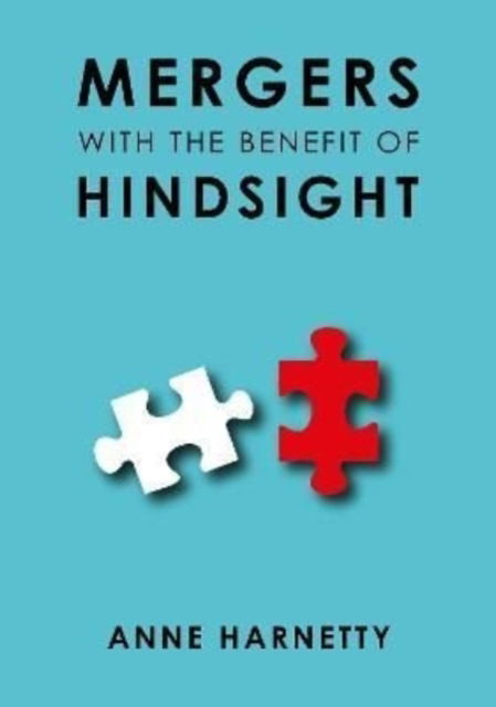 Cover for Anne Harnetty · Mergers with the Benefit of Hindsight (Paperback Book) (2022)