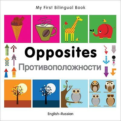 Cover for Milet Publishing · My First Bilingual Book -  Opposites (English-Russian) - My First Bilingual Book (Board book) (2012)