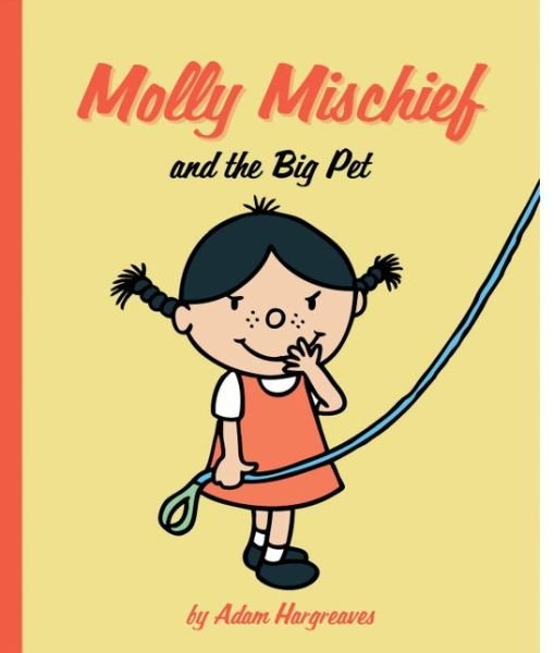 Molly Mischief: My Perfect Pet - Adam Hargreaves - Książki - HarperCollins Publishers - 9781843653424 - 3 sierpnia 2017