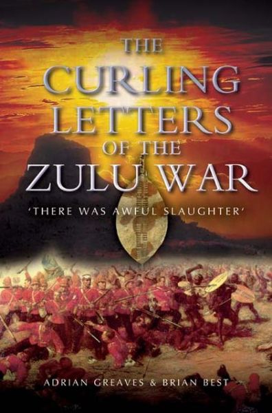 Cover for Adrian Greaves · Curling Letters of the Zulu War (Paperback Book) (2005)