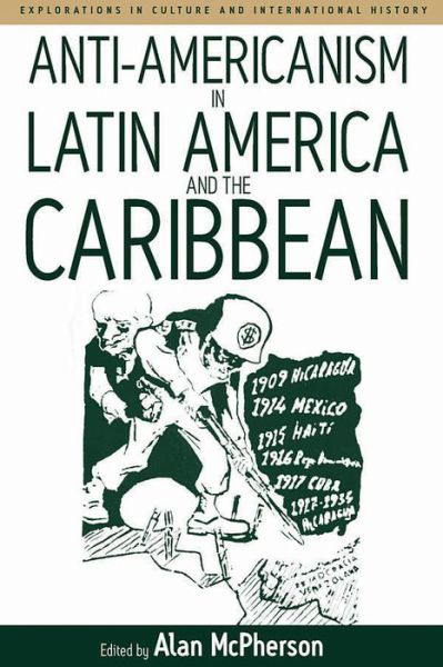 Cover for Alan Mcpherson · Anti-americanism in Latin America and the Caribbean - Explorations in Culture and International History (Paperback Book) (2006)