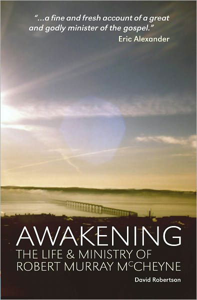 Cover for David Robertson · Awakening: The Life and Ministry of Robert Murray McCheyne (Paperback Book) [Revised edition] (2010)