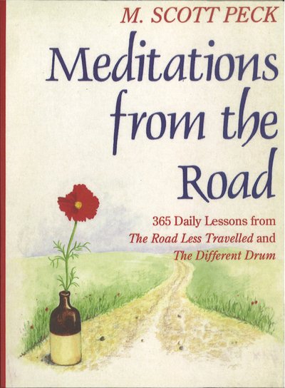 Cover for M. Scott Peck · Meditations From The Road: 365 Daily Lessons From The Road Less Travelled and The Different Drum (Paperback Bog) (2017)