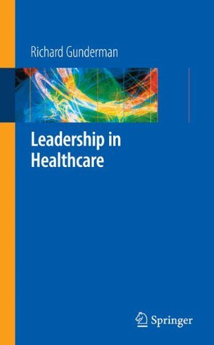 Cover for Richard B. Gunderman · Leadership in Healthcare (Paperback Book) [2009 edition] (2009)
