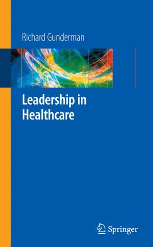 Cover for Richard B. Gunderman · Leadership in Healthcare (Paperback Book) [2009 edition] (2009)