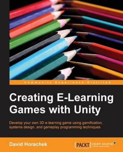 Creating ELearning Games with Unity - David Horachek - Książki - Packt Publishing Limited - 9781849693424 - 28 marca 2013