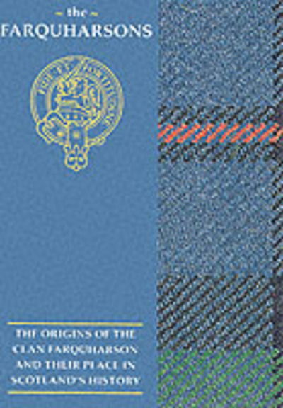 Cover for Ann Lindsay Mitchell · The Farquharsons: The Origins of the Clan Farquharson and Their Place in History - Scottish Clan Mini-Book (Paperback Book) (1997)