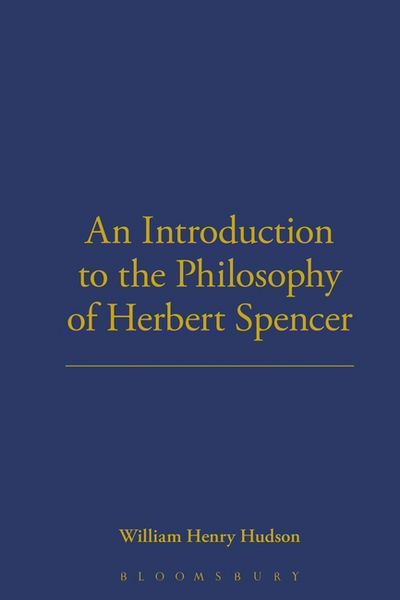 Cover for W. H. Hudson · Introduction To Philosophy Of H Spencer (Hardcover Book) [Facsimile of 1897 edition] (1999)