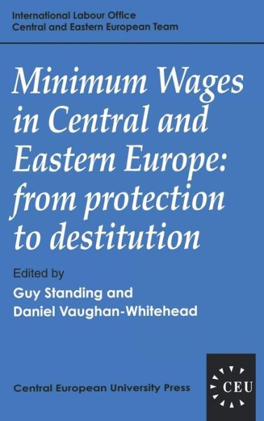 Cover for Guy Standing · Minimum Wages in Central and Eastern Europe: from Protection to Destitution (Hardcover Book) (1995)