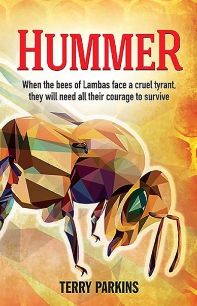 Cover for Terry Parkins · Hummer: When the Bees of Lambas Face a Cruel Tyrant, They Will Need All Their Courage to Survive (Paperback Book) (2015)