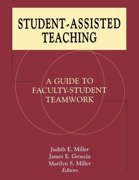 Student-Assisted Teaching: A Guide to Faculty-Student Teamwork - JB - Anker - JE Miller - Books - John Wiley & Sons Inc - 9781882982424 - June 19, 2007