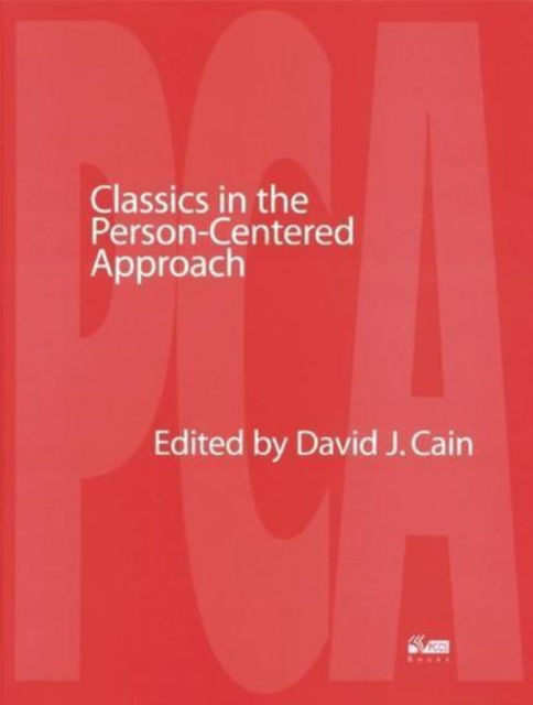 Cover for David Cain · Classics in the Person-centred Approach (Paperback Book) (2013)