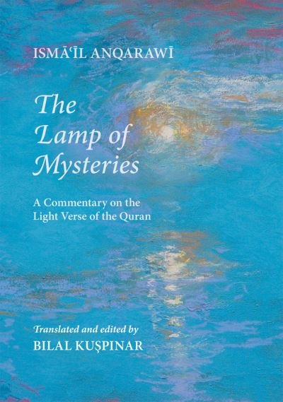 Cover for Isma'il Anqarawi · Lamp of Mysteries: A Commentary on the Light Verse of the Quran (Paperback Bog) (2012)