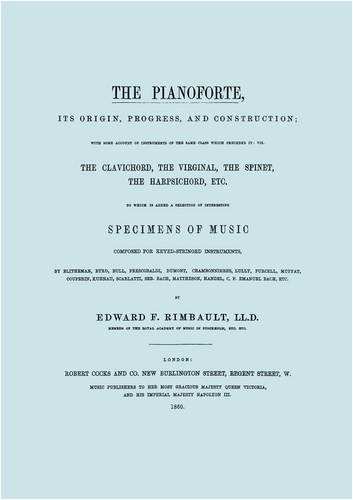 Cover for Edward F. Rimbault · The Pianoforte, Its Origin, Progress, and Construction. [Facsimile of 1860 Edition]. (Paperback Book) (2009)