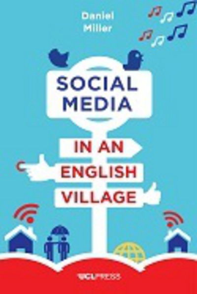 Cover for Daniel Miller · Social Media in an English Village: (Or How to Keep People at Just the Right Distance) - Why We Post (Hardcover Book) (2016)