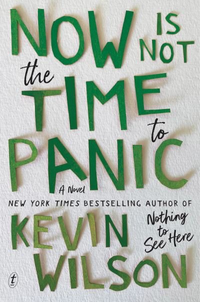 Now is Not the Time to Panic - Kevin Wilson - Livros - Text Publishing - 9781911231424 - 17 de novembro de 2022