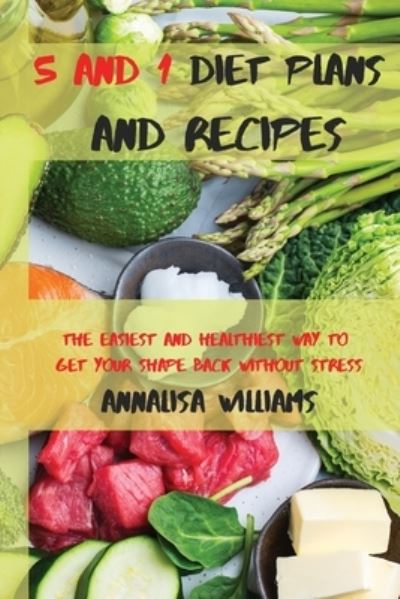 Cover for Annalisa Williams · 5 and 1 Diet Plans and Recipes (Paperback Book) (2021)