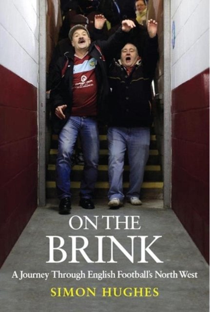 Cover for Simon Hughes · On the Brink: A Journey Through English Football's North West (Taschenbuch) (2021)