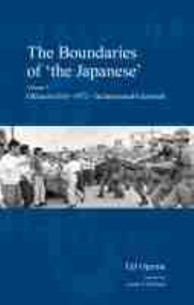 Cover for Eiji Oguma · The Boundaries of 'the Japanese': Volume 1: Okinawa 1818-1972 - Inclusion and Exclusion - Japanese Society Series (Pocketbok) (2014)