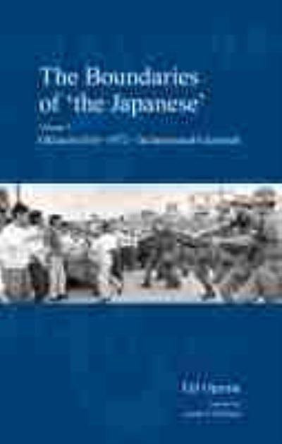 Cover for Eiji Oguma · The Boundaries of 'the Japanese': Volume 1: Okinawa 1818-1972 - Inclusion and Exclusion - Japanese Society Series (Paperback Bog) (2014)